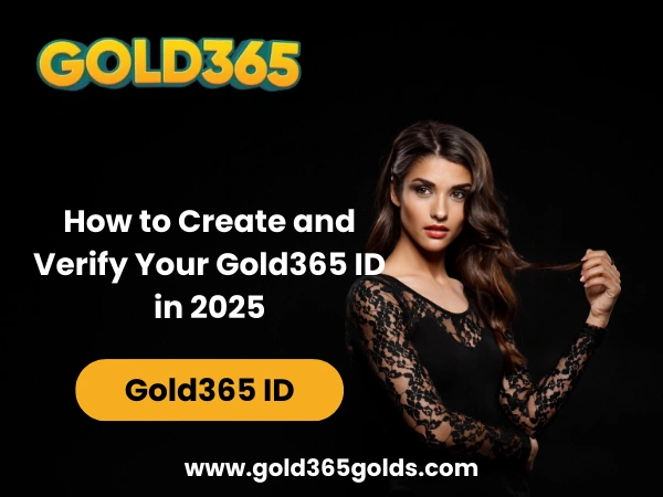 How to Create and Verify Your Gold365 ID in 2025