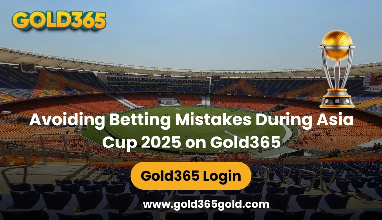 Avoiding Betting Mistakes During Asia Cup 2025 on Gold365