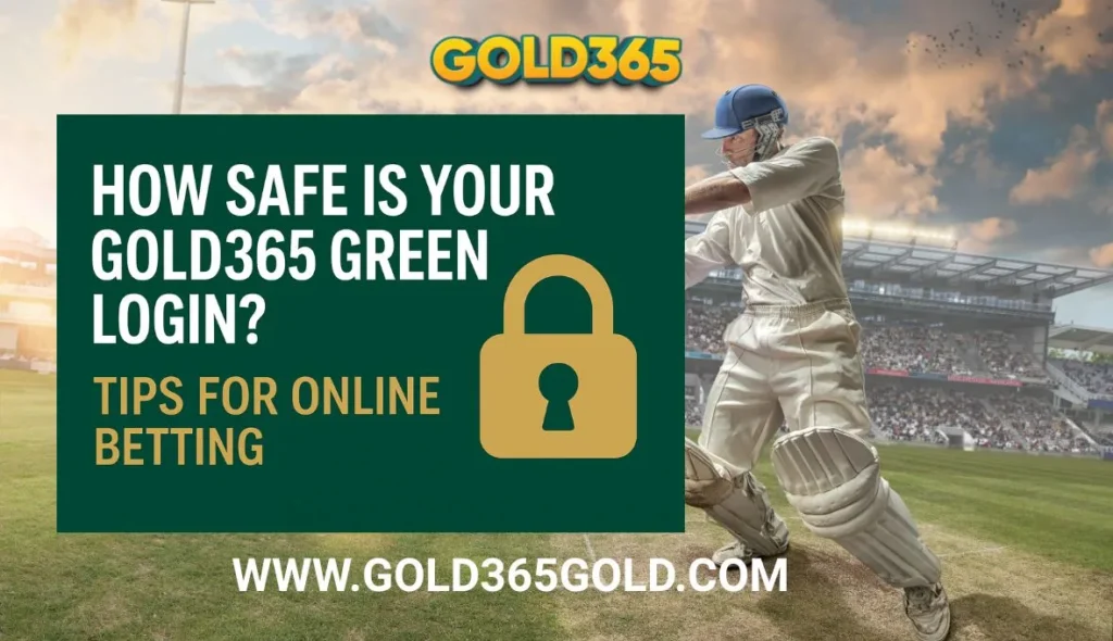 How Safe is Your Gold365 Green Login